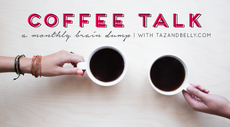 Coffee Talk | tazandbelly.com